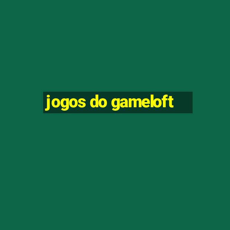 jogos do gameloft