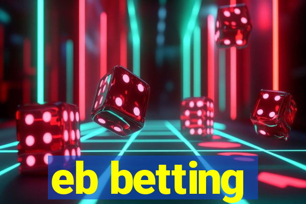 eb betting