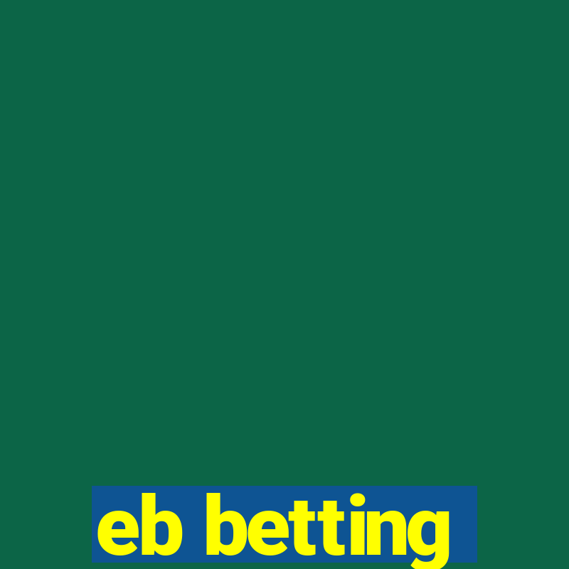 eb betting