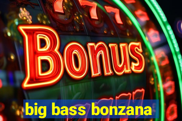 big bass bonzana