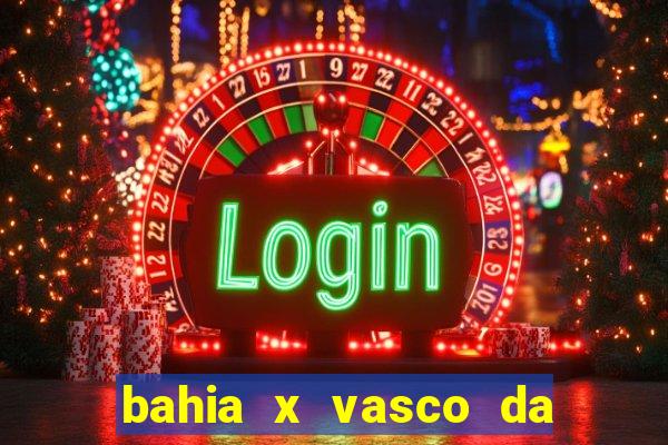 bahia x vasco da gama palpite