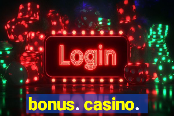 bonus. casino.