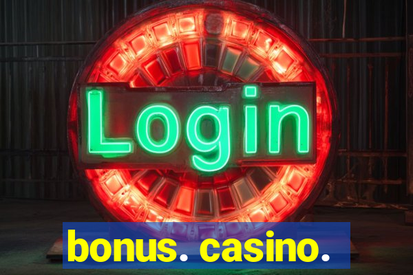 bonus. casino.