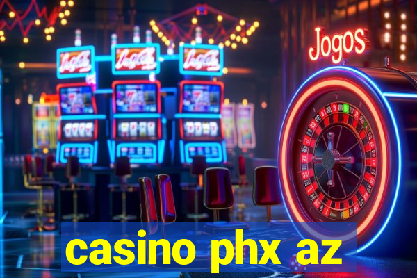 casino phx az