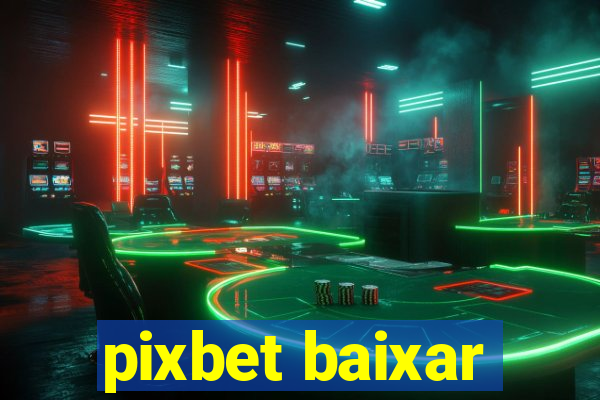 pixbet baixar