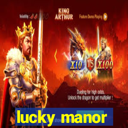 lucky manor