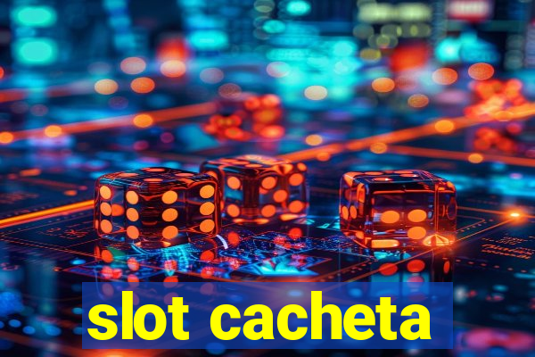 slot cacheta