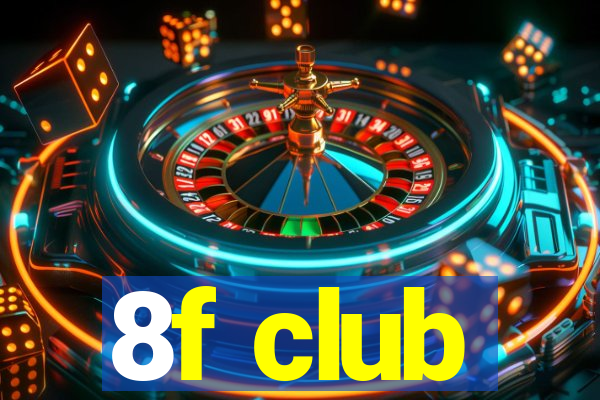 8f club