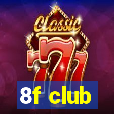 8f club