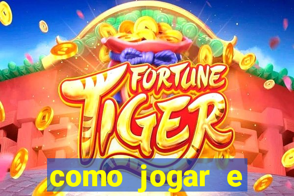 como jogar e ganhar no tigrinho