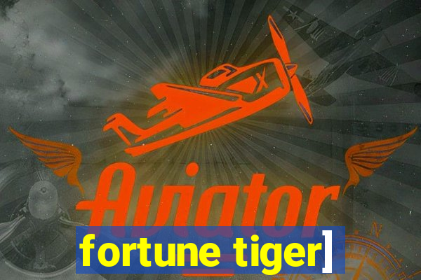 fortune tiger]