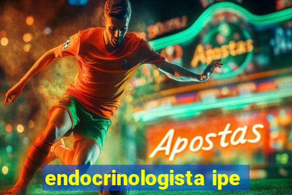 endocrinologista ipe