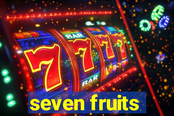 seven fruits