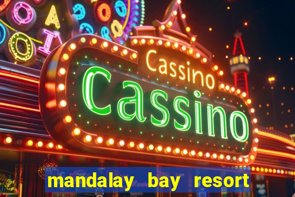 mandalay bay resort & casino las vegas