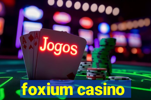 foxium casino