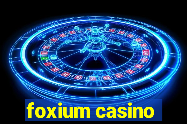 foxium casino