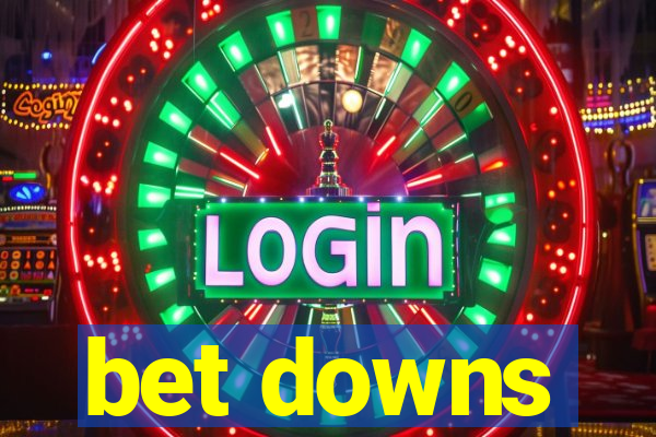 bet downs