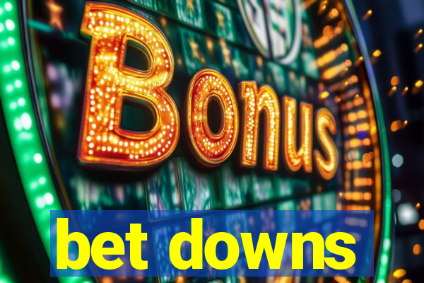 bet downs