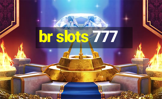 br slots 777