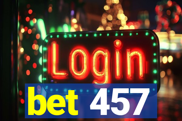 bet 457