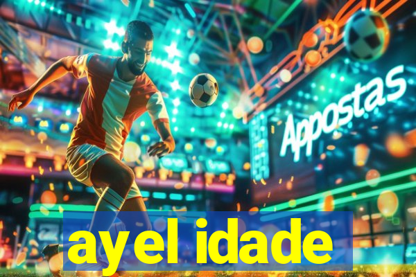 ayel idade