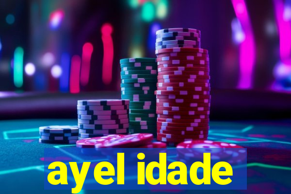 ayel idade