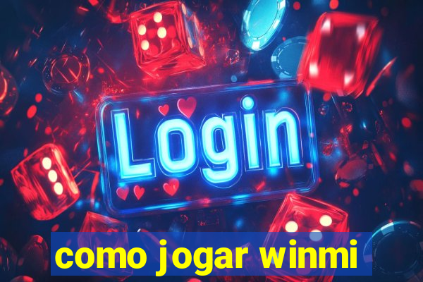 como jogar winmi