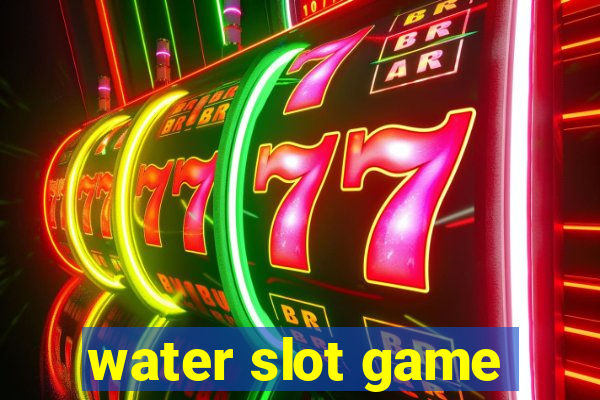 water slot game