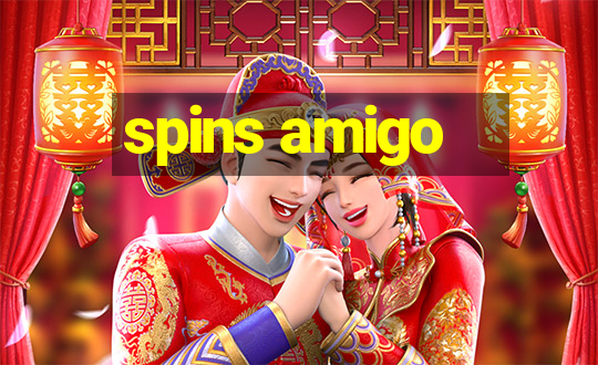 spins amigo