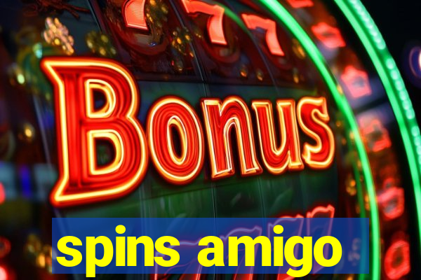 spins amigo