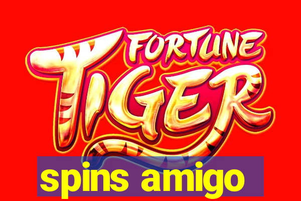 spins amigo