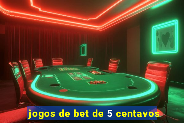 jogos de bet de 5 centavos