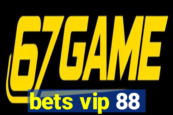 bets vip 88