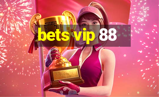 bets vip 88