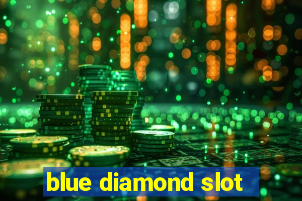 blue diamond slot