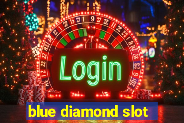 blue diamond slot