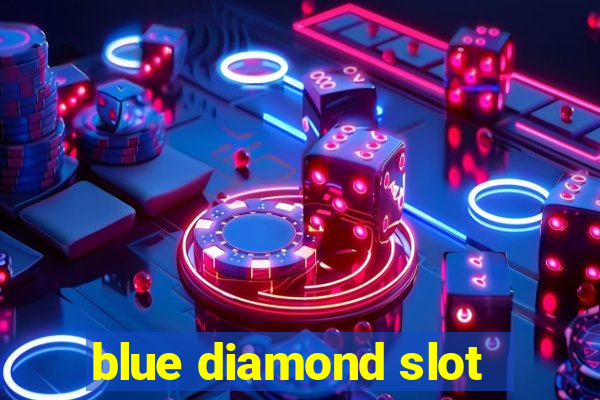 blue diamond slot