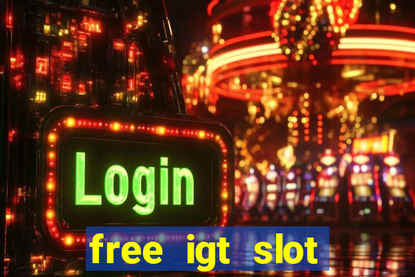 free igt slot games for fun