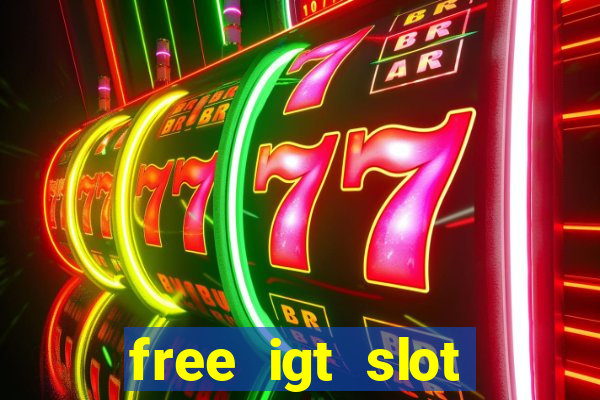 free igt slot games for fun