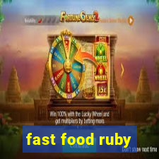 fast food ruby