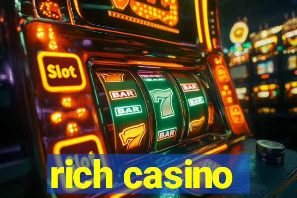 rich casino