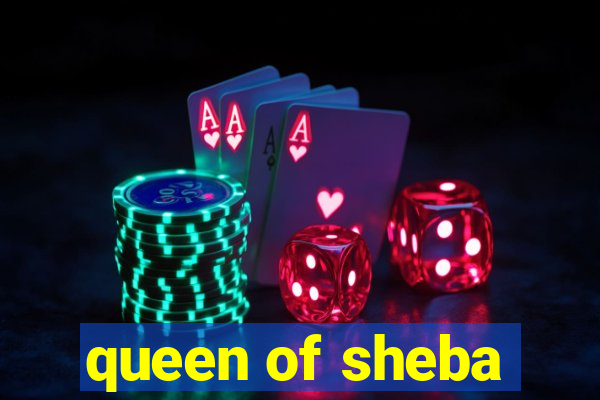 queen of sheba