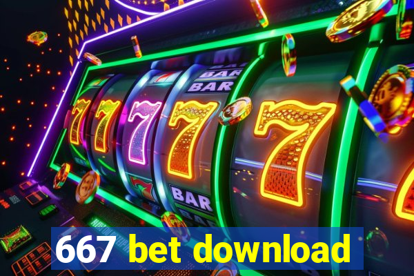 667 bet download