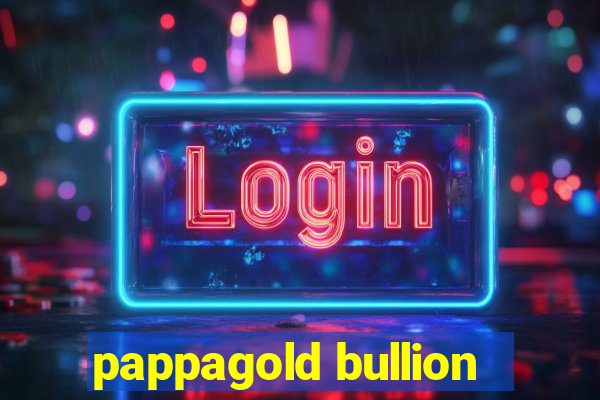 pappagold bullion