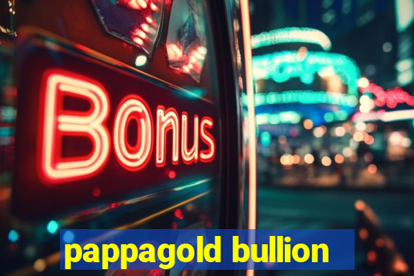 pappagold bullion