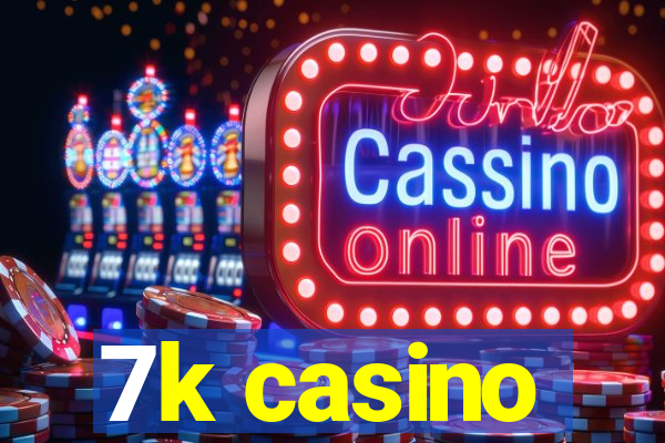 7k casino