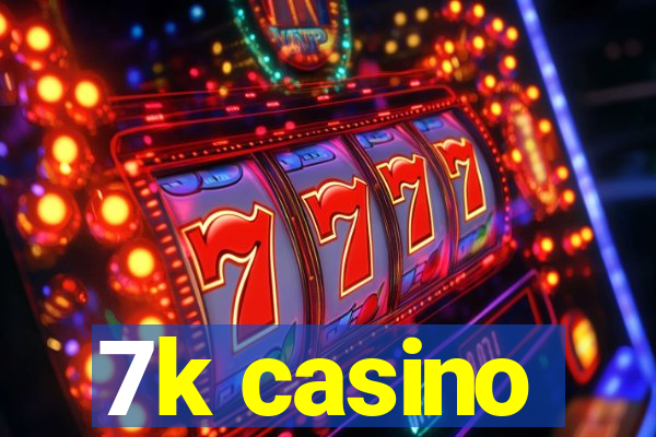 7k casino