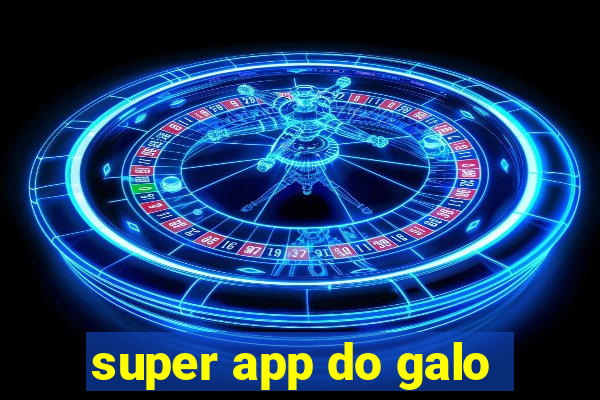 super app do galo