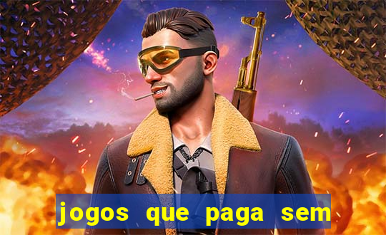 jogos que paga sem precisar depositar