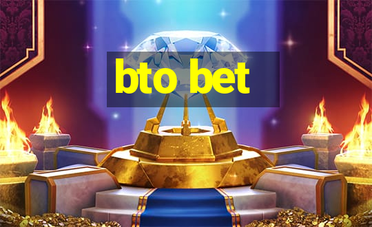 bto bet